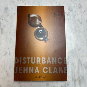 Disturbance by Jenna Clarke ((ARC Uncorrected Proof))